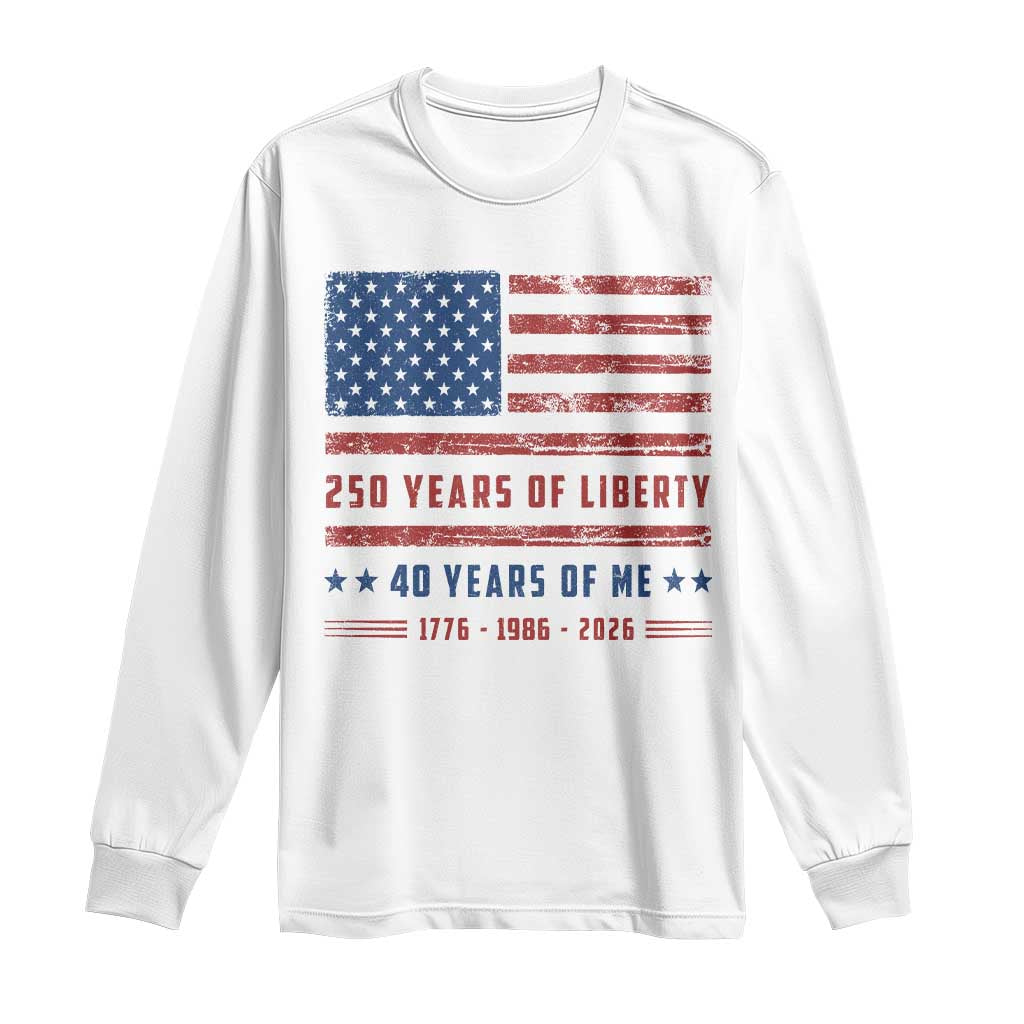 Patriotic 40th Birthday USA 250th Anniversary Long Sleeve Shirt 250 Years of Liberty 1986 40 Year Old Gift