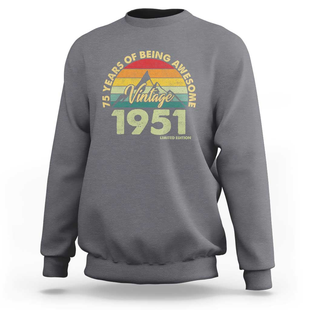 75th Birthday Sweatshirt Vintage 1951 Limited Edition 75 Year Old Gift