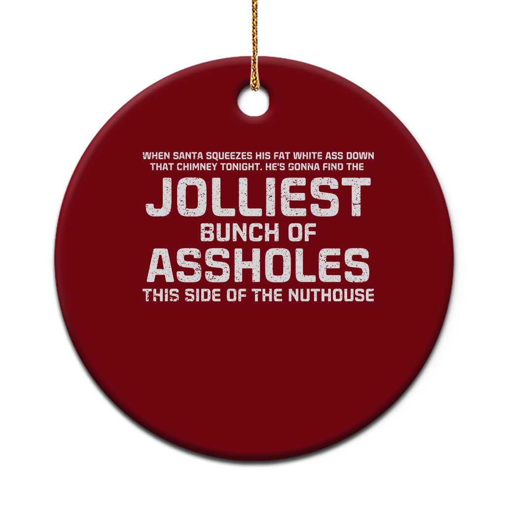Funny Christmas Ceramic Ornament Jolliest Bunch of A-Holes Xmas Vacation - Wonder Print Shop