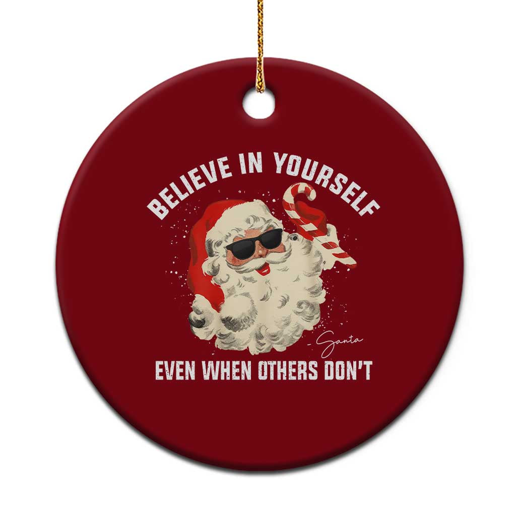 Vintage Christmas Santa Claus Face Ceramic Ornament Retro Believe In Yourself Funny Motivational - Wonder Print Shop