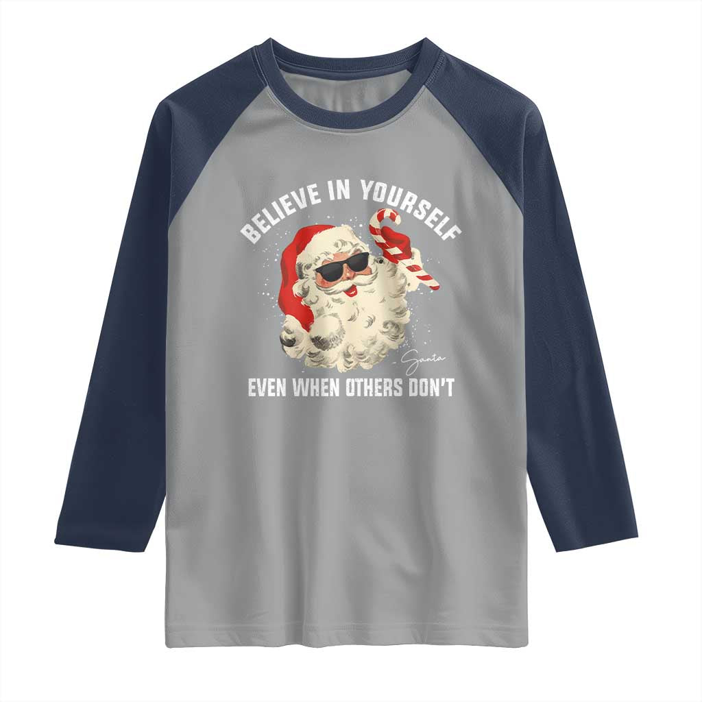 Vintage Christmas Santa Claus Face Raglan Shirt Retro Believe In Yourself Funny Motivational - Wonder Print Shop