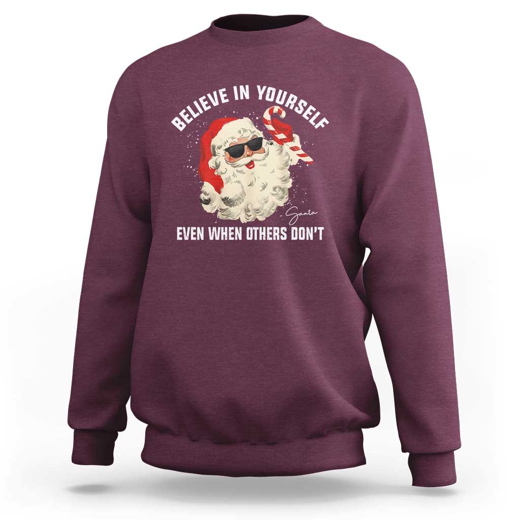 Vintage Christmas Santa Claus Face Sweatshirt Retro Believe In Yourself Funny Motivational - Wonder Print Shop