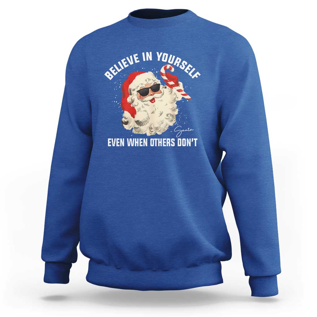 Vintage Christmas Santa Claus Face Sweatshirt Retro Believe In Yourself Funny Motivational - Wonder Print Shop