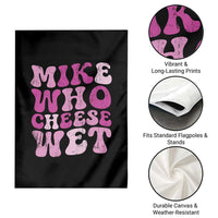 Mike Who Cheese Wet Garden Flag Funny Embarrassing Inappropriate Raunchy - Wonder Print Shop