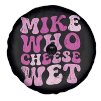Mike Who Cheese Wet Spare Tire Cover Funny Embarrassing Inappropriate Raunchy - Wonder Print Shop