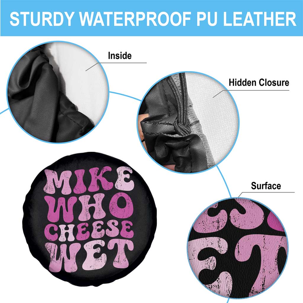 Mike Who Cheese Wet Spare Tire Cover Funny Embarrassing Inappropriate Raunchy - Wonder Print Shop