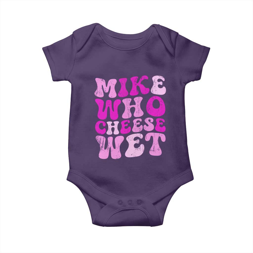Mike Who Cheese Wet Baby Onesie Funny Embarrassing Inappropriate Raunchy - Wonder Print Shop