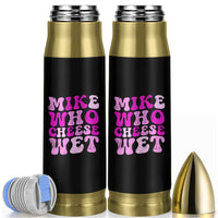 Mike Who Cheese Wet Bullet Tumbler Funny Embarrassing Inappropriate Raunchy - Wonder Print Shop