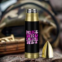 Mike Who Cheese Wet Bullet Tumbler Funny Embarrassing Inappropriate Raunchy - Wonder Print Shop
