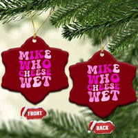 Mike Who Cheese Wet Ceramic Ornament Funny Embarrassing Inappropriate Raunchy - Wonder Print Shop