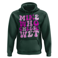 Mike Who Cheese Wet Hoodie Funny Embarrassing Inappropriate Raunchy - Wonder Print Shop
