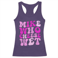 Mike Who Cheese Wet Racerback Tank Top Funny Embarrassing Inappropriate Raunchy - Wonder Print Shop