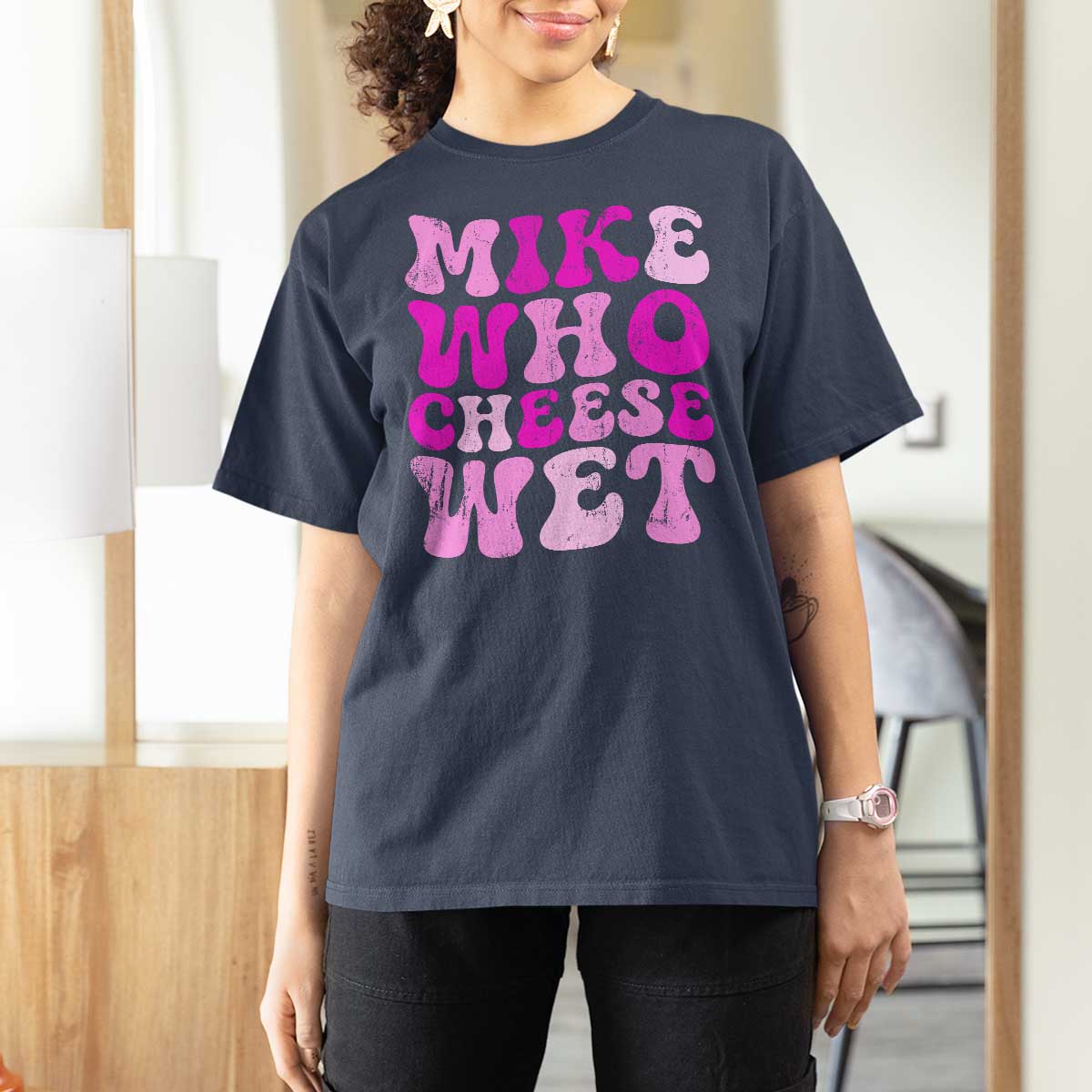 Mike Who Cheese Wet T Shirt For Women Funny Embarrassing Inappropriate Raunchy - Wonder Print Shop