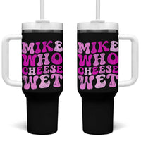 Mike Who Cheese Wet Tumbler With Handle Funny Embarrassing Inappropriate Raunchy - Wonder Print Shop