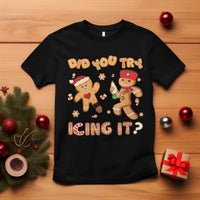Funny Christmas Nurse T Shirt Did You Try Icing It Gingerbread Man - Wonder Print Shop