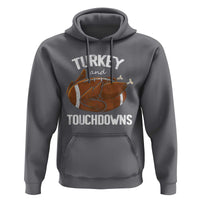 Funny Thanksgiving Hoodie Turkey and Touchdowns Football Season