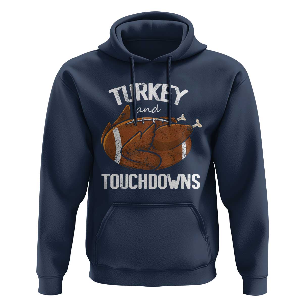Funny Thanksgiving Hoodie Turkey and Touchdowns Football Season