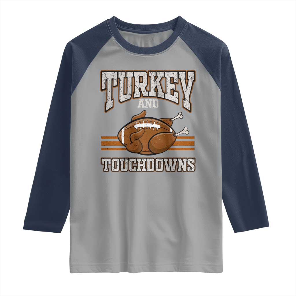 Thanksgiving Turkey And Touchdowns Football Raglan Shirt Game Day Outfits American Football Player Gift