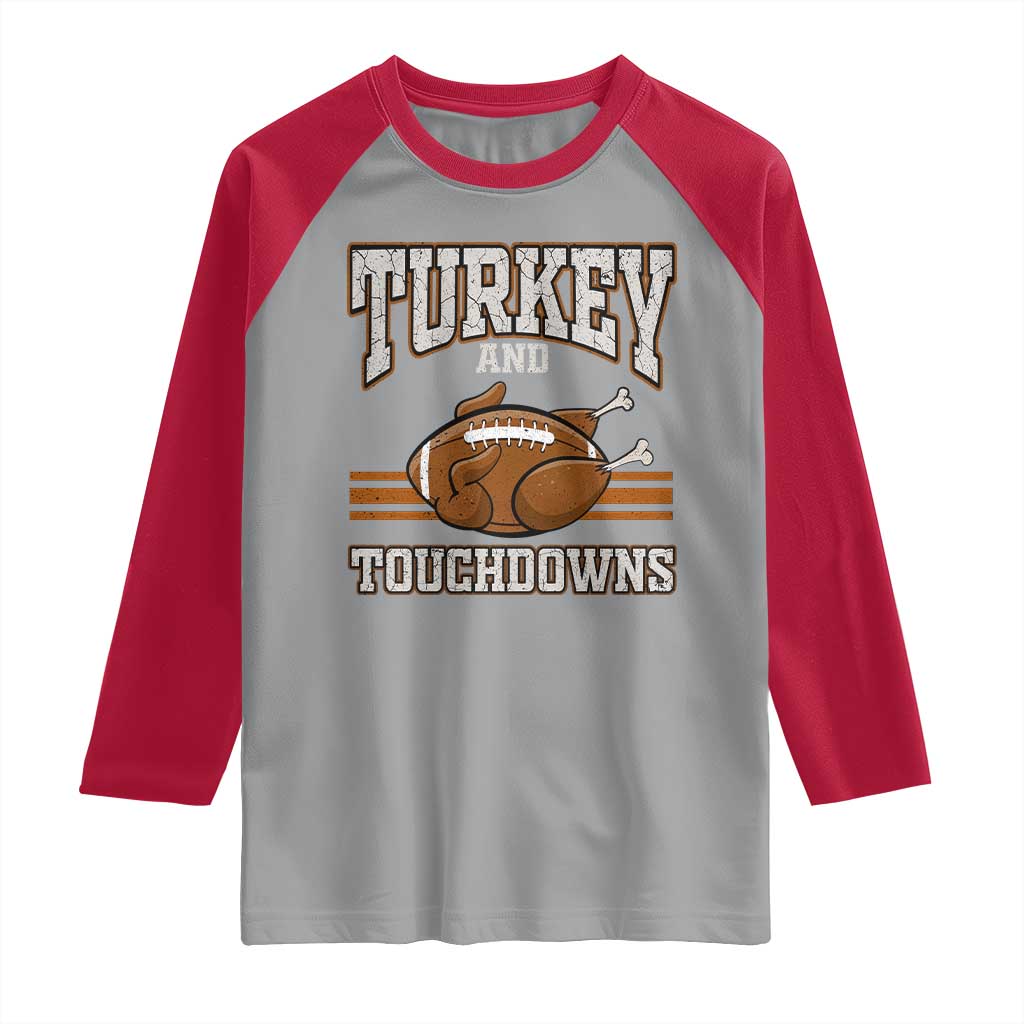 Thanksgiving Turkey And Touchdowns Football Raglan Shirt Game Day Outfits American Football Player Gift