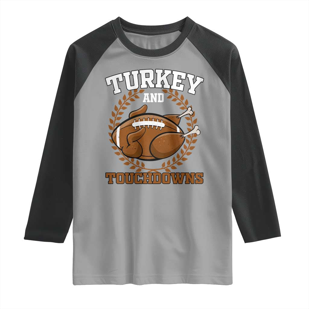 Thanksgiving Turkey And Touchdowns Football Season Raglan Shirt Game Day Outfits American Football Player Gift