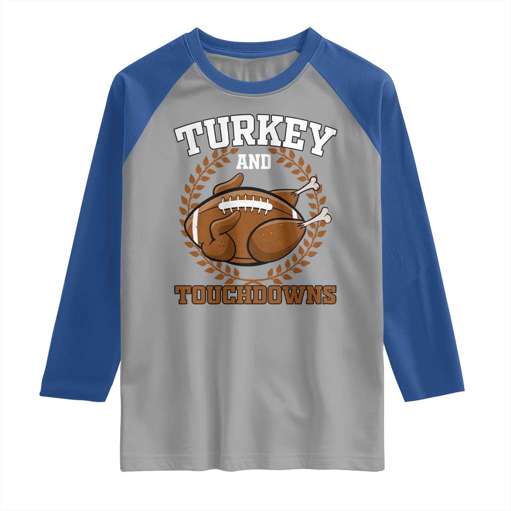Thanksgiving Turkey And Touchdowns Football Season Raglan Shirt Game Day Outfits American Football Player Gift