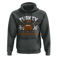 Thanksgiving Turkey And Touchdowns Football Season Hoodie Game Day