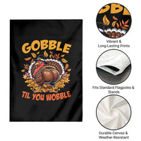 Funny Turkey Garden Flag Gobble Til You Wobble Thanksgiving Day - Wonder Print Shop