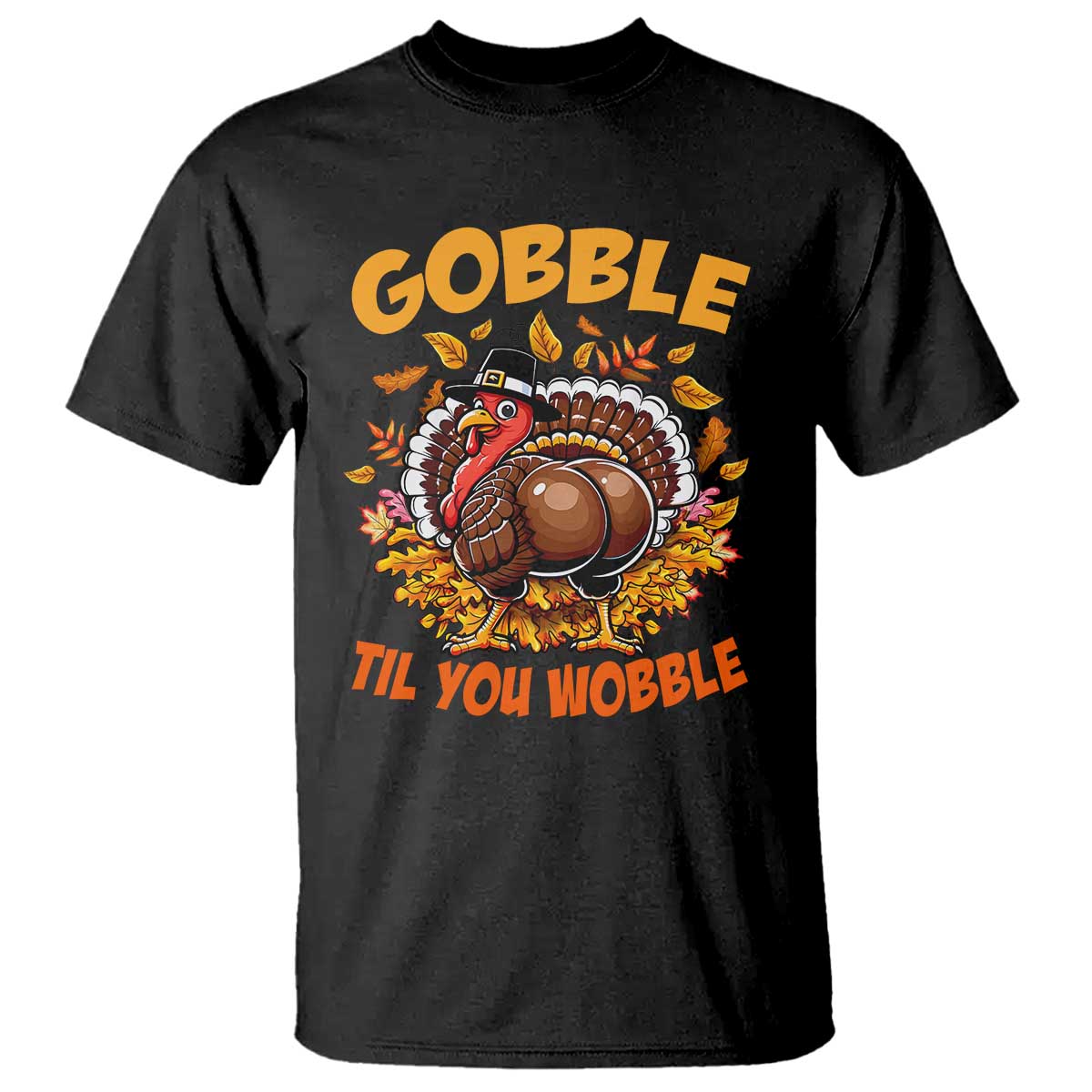 Funny Turkey T Shirt Gobble Til You Wobble Thanksgiving Day - Wonder Print Shop