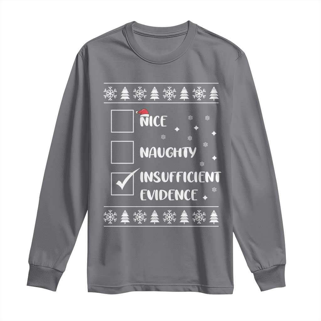 Funny Christmas Santa Long Sleeve Shirt Nice Naughty Insufficient Evidence Xmas List
