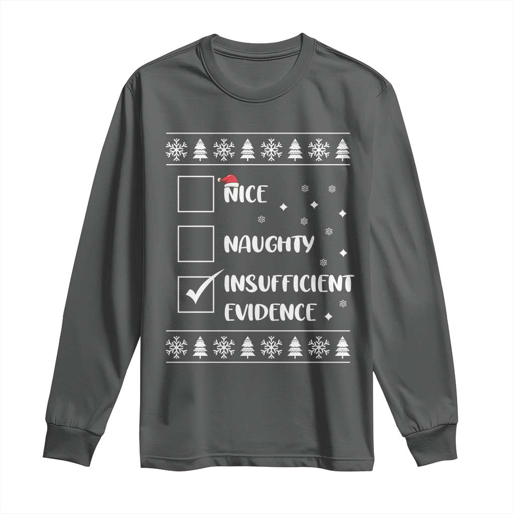Funny Christmas Santa Long Sleeve Shirt Nice Naughty Insufficient Evidence Xmas List
