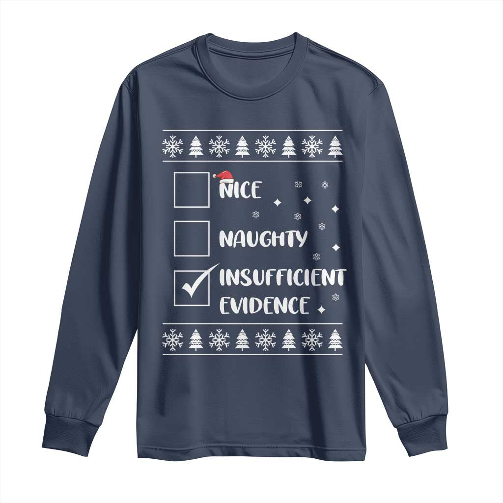 Funny Christmas Santa Long Sleeve Shirt Nice Naughty Insufficient Evidence Xmas List