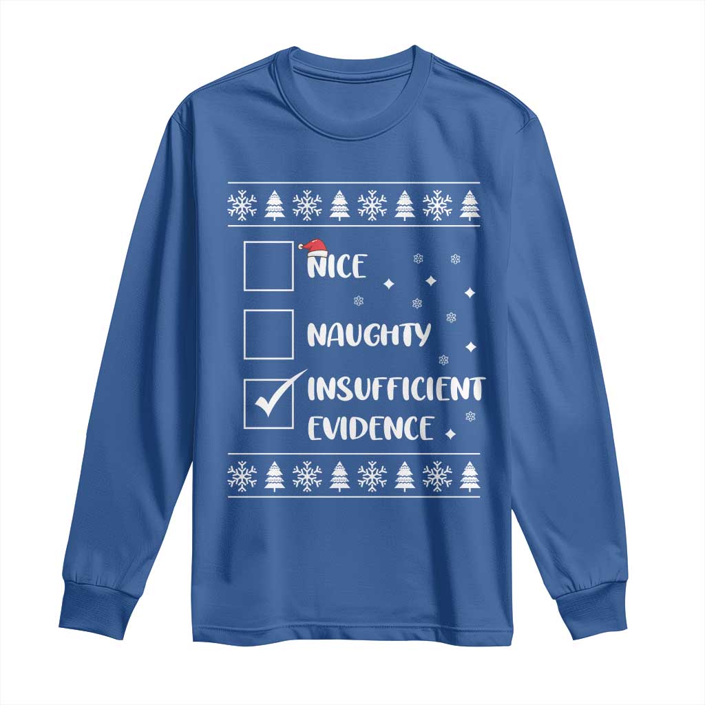 Funny Christmas Santa Long Sleeve Shirt Nice Naughty Insufficient Evidence Xmas List