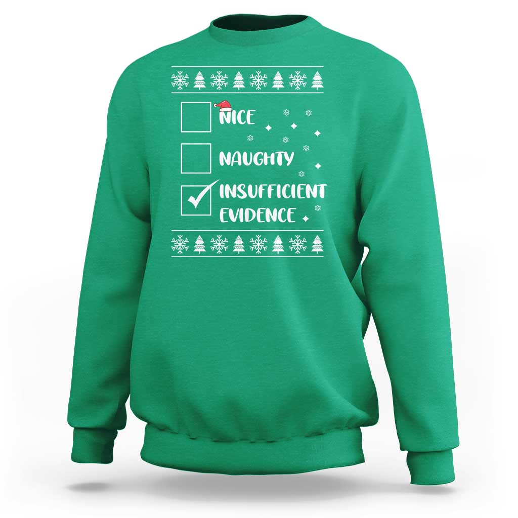 Funny Christmas Santa Sweatshirt Nice Naughty Insufficient Evidence Xmas List - Wonder Print Shop