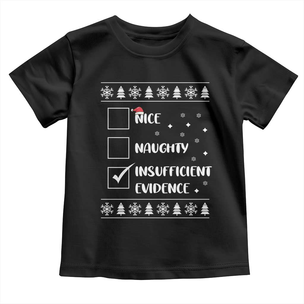 Funny Christmas Santa Toddler T Shirt Nice Naughty Insufficient Evidence Xmas List