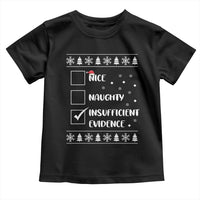 Funny Christmas Santa Toddler T Shirt Nice Naughty Insufficient Evidence Xmas List