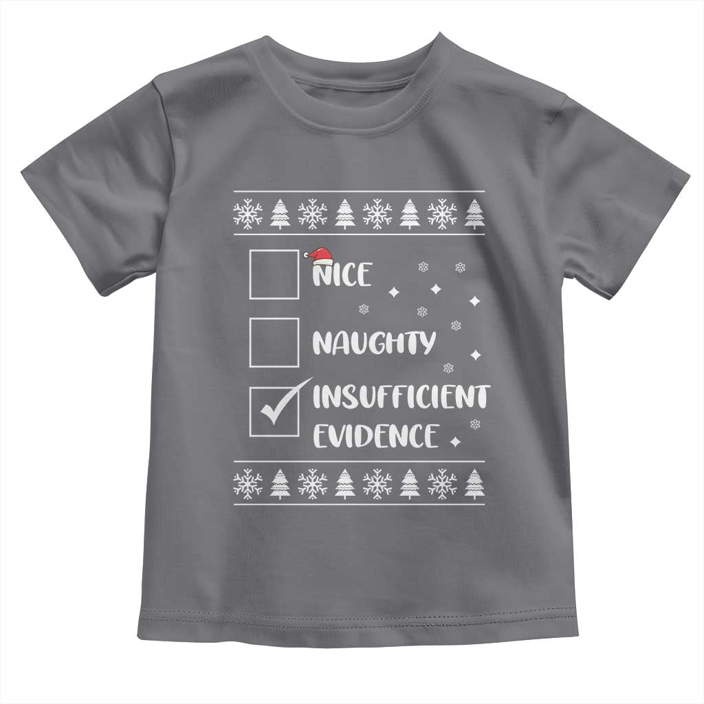 Funny Christmas Santa Toddler T Shirt Nice Naughty Insufficient Evidence Xmas List
