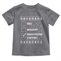 Funny Christmas Santa Toddler T Shirt Nice Naughty Insufficient Evidence Xmas List