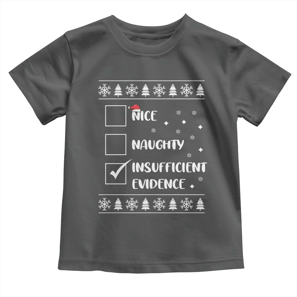 Funny Christmas Santa Toddler T Shirt Nice Naughty Insufficient Evidence Xmas List