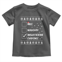 Funny Christmas Santa Toddler T Shirt Nice Naughty Insufficient Evidence Xmas List