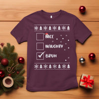 Funny Christmas Xmas T Shirt Nice Naughty Bruh Xmas List - Wonder Print Shop