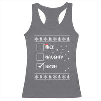 Funny Christmas Santa Racerback Tank Top Nice Naughty Bruh Xmas List