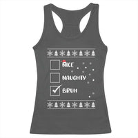 Funny Christmas Santa Racerback Tank Top Nice Naughty Bruh Xmas List