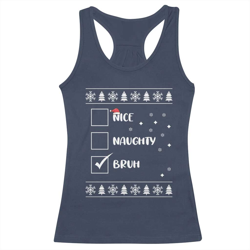 Funny Christmas Santa Racerback Tank Top Nice Naughty Bruh Xmas List
