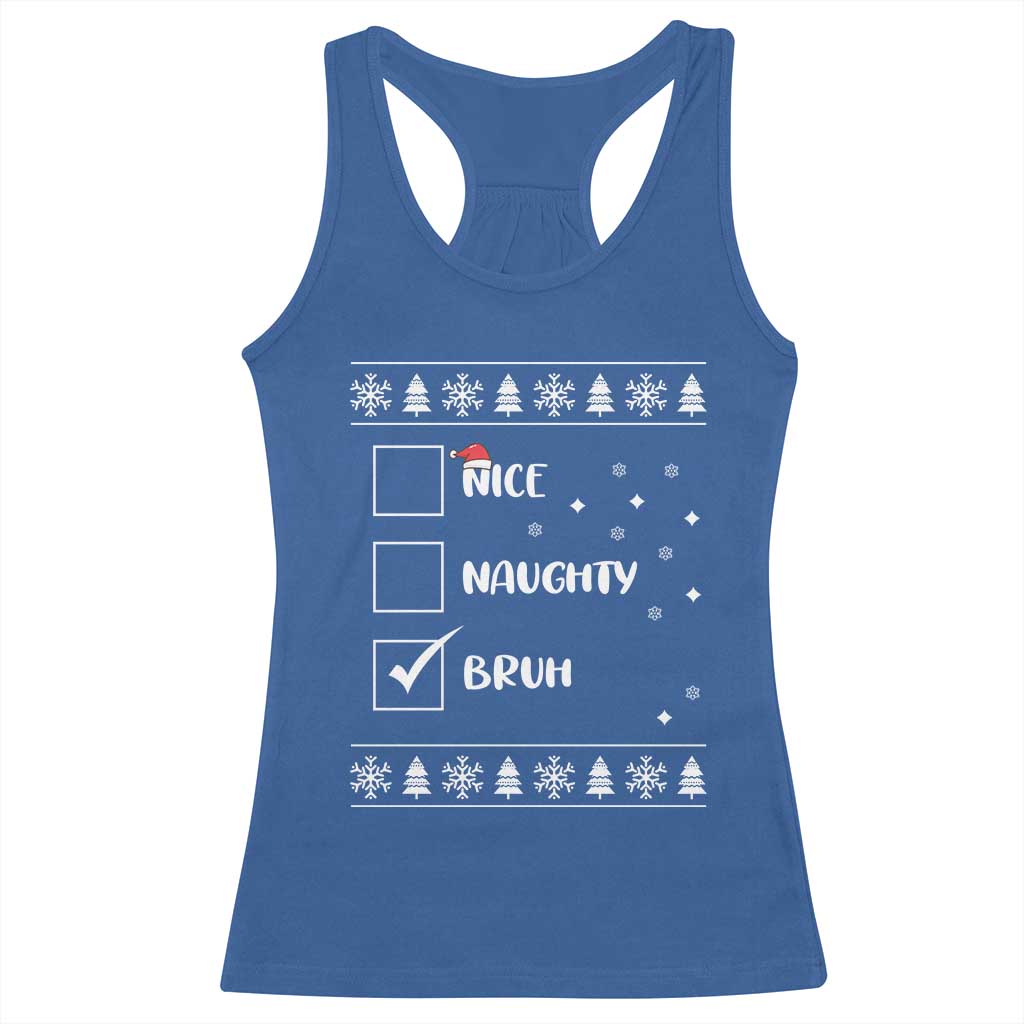 Funny Christmas Santa Racerback Tank Top Nice Naughty Bruh Xmas List