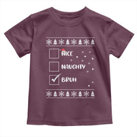 Funny Christmas Santa Toddler T Shirt Nice Naughty Bruh Xmas List