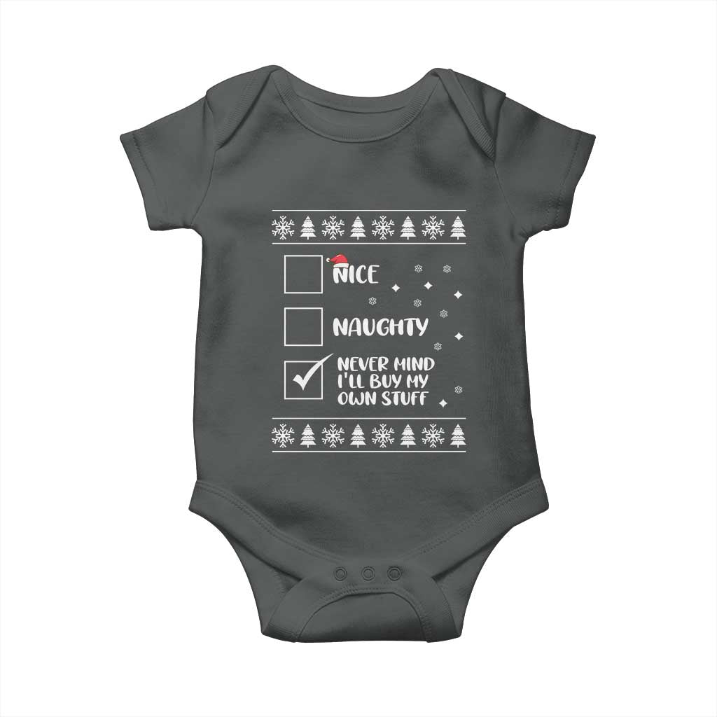 Funny Christmas Santa Baby Onesie Nice Naughty Never Mind I'll Buy My Own Stuff Xmas List
