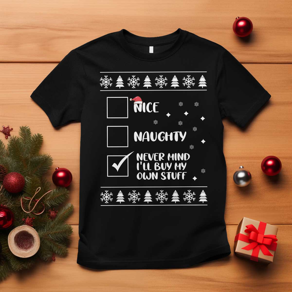 Funny Christmas Xmas T Shirt Nice Naughty Never Mind I'll Buy My Own Stuff Xmas List - Wonder Print Shop