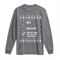 Funny Christmas Santa Long Sleeve Shirt Nice Naughty Never Mind I'll Buy My Own Stuff Xmas List