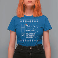 Funny Christmas Xmas T Shirt For Women Nice Naughty Never Mind I'll Buy My Own Stuff Xmas List - Wonder Print Shop