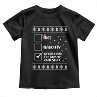 Funny Christmas Santa Toddler T Shirt Nice Naughty Never Mind I'll Buy My Own Stuff Xmas List